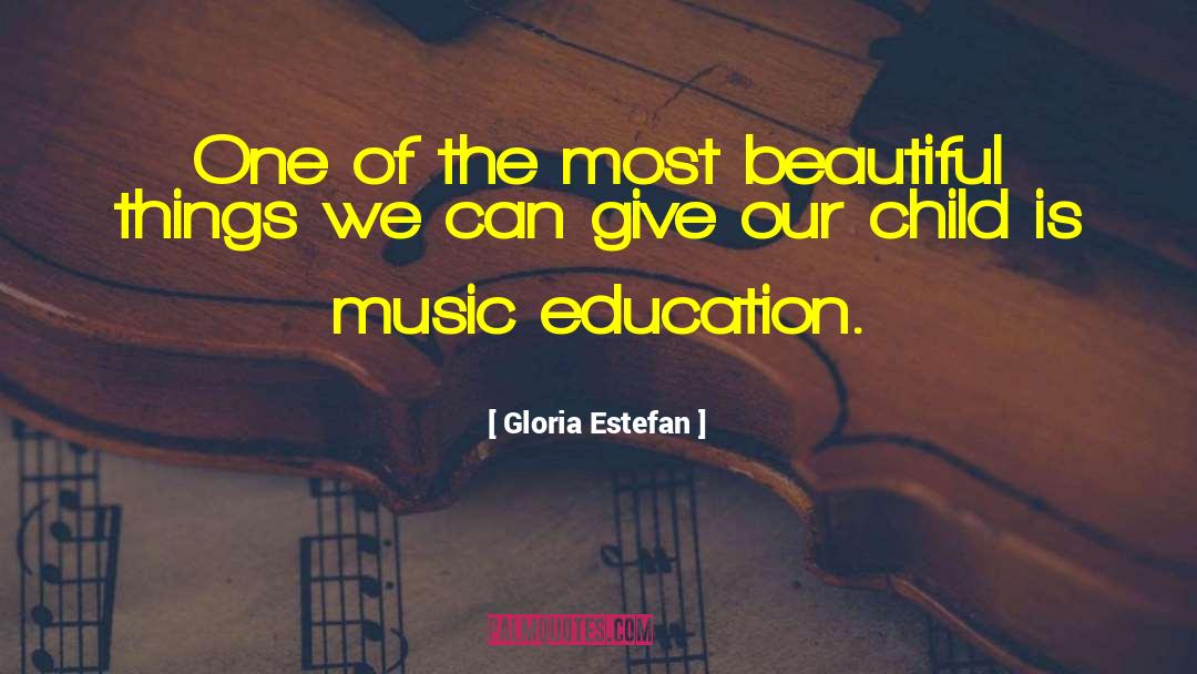 Gloria Estefan Quotes: One of the most beautiful