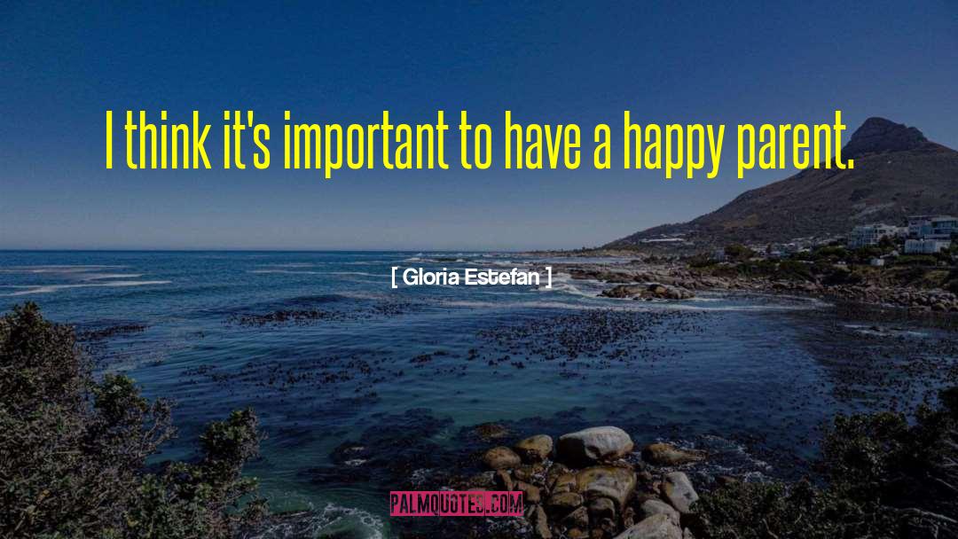 Gloria Estefan Quotes: I think it's important to