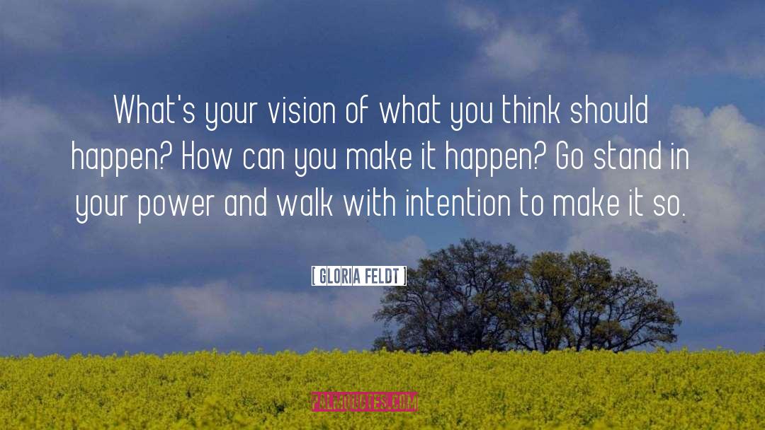 Gloria Feldt Quotes: What's your vision of what