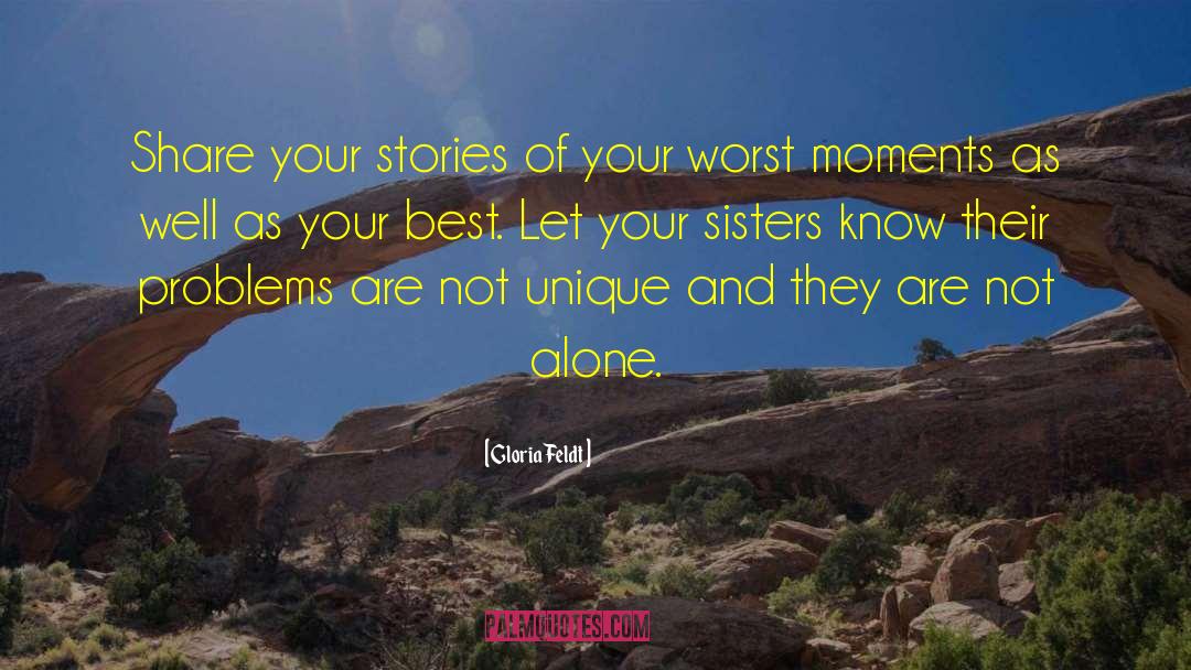 Gloria Feldt Quotes: Share your stories of your