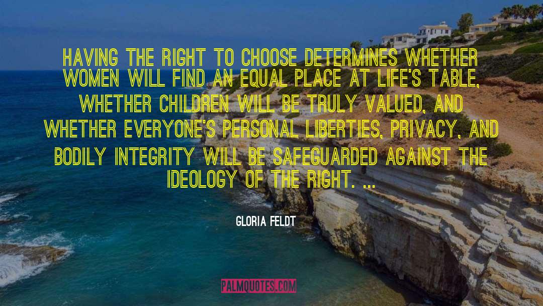 Gloria Feldt Quotes: Having the right to choose