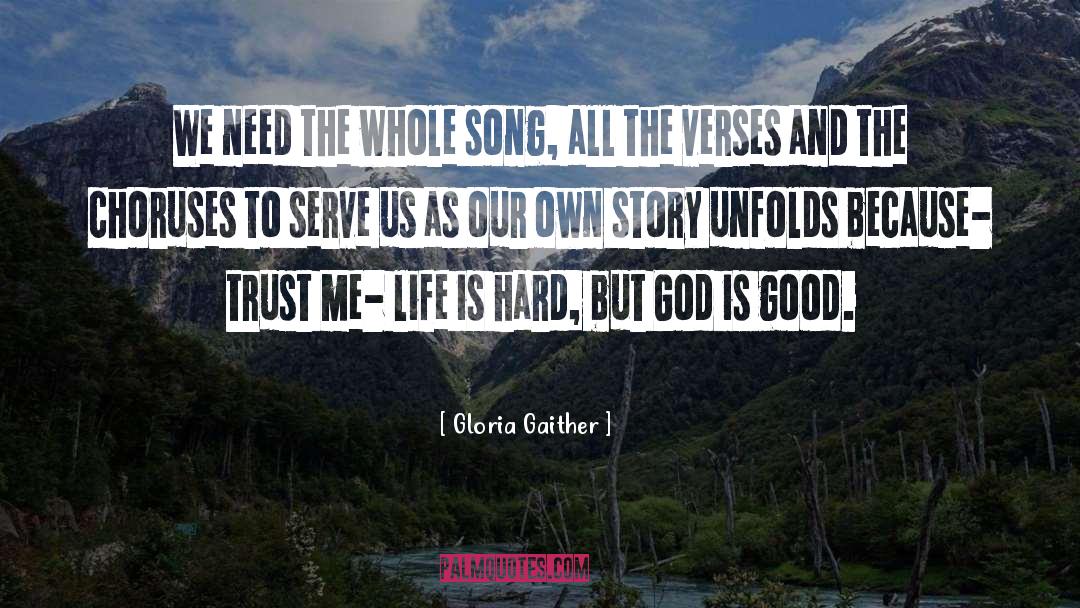 Gloria Gaither Quotes: We need the whole song,