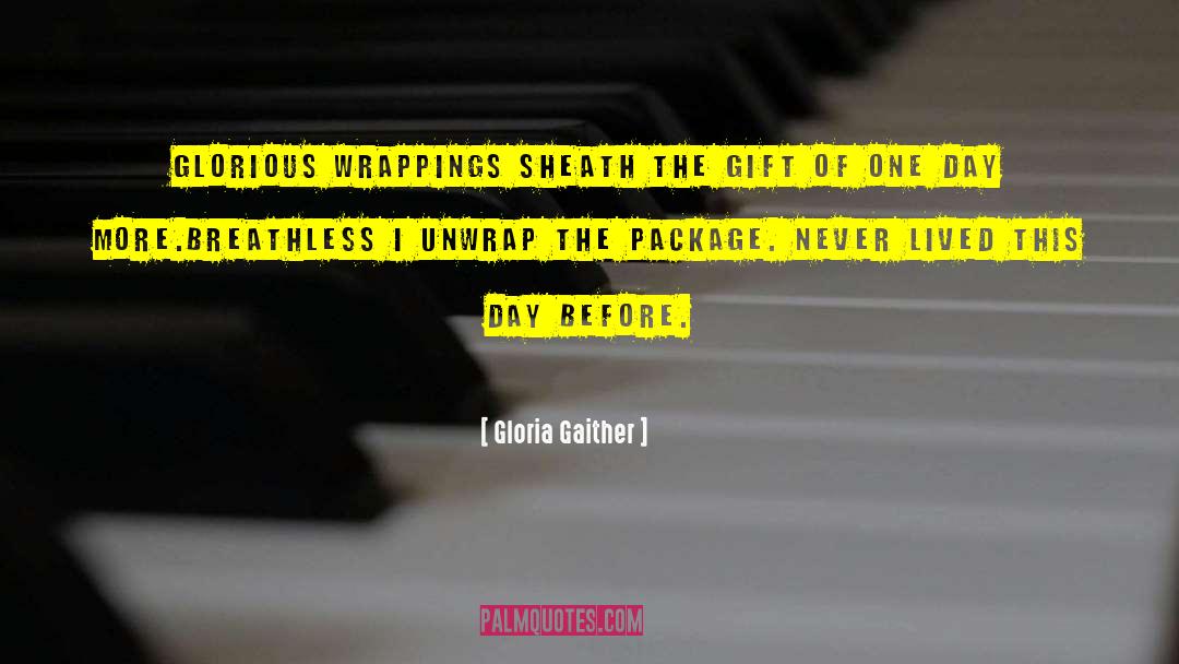 Gloria Gaither Quotes: Glorious wrappings sheath the gift