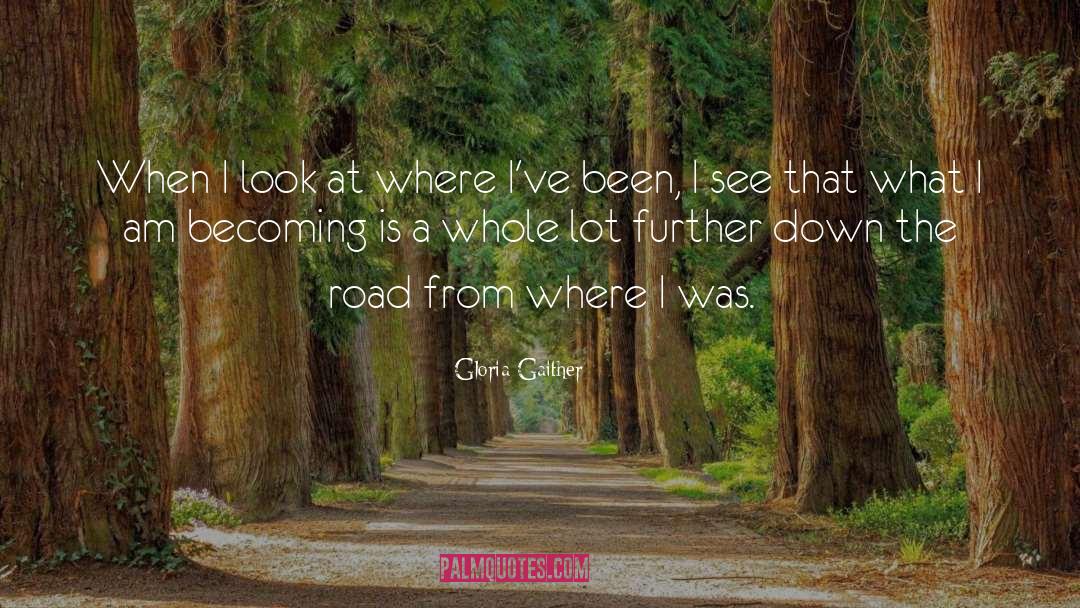 Gloria Gaither Quotes: When I look at where