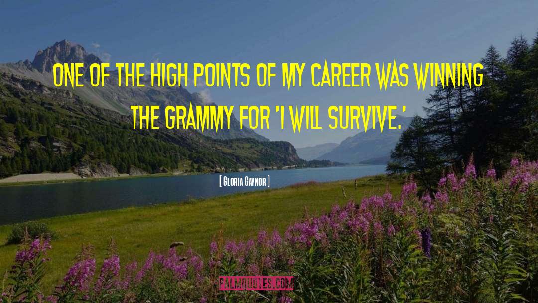 Gloria Gaynor Quotes: One of the high points