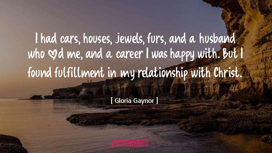 Gloria Gaynor Quotes: I had cars, houses, jewels,