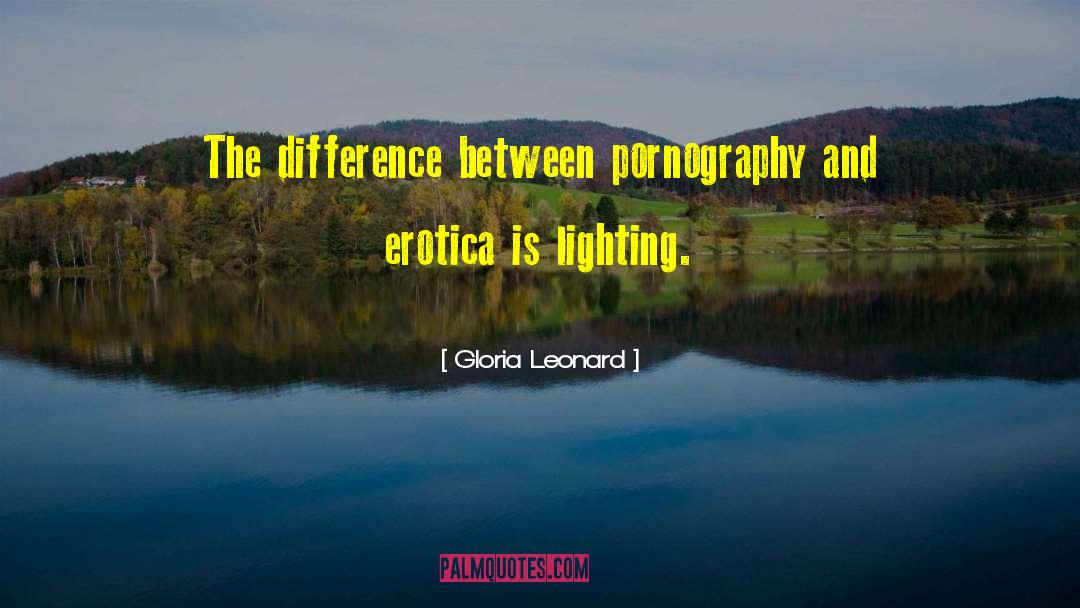 Gloria Leonard Quotes: The difference between pornography and
