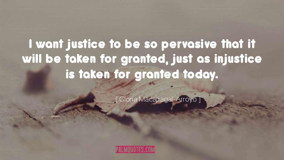 Gloria Macapagal-Arroyo Quotes: I want justice to be