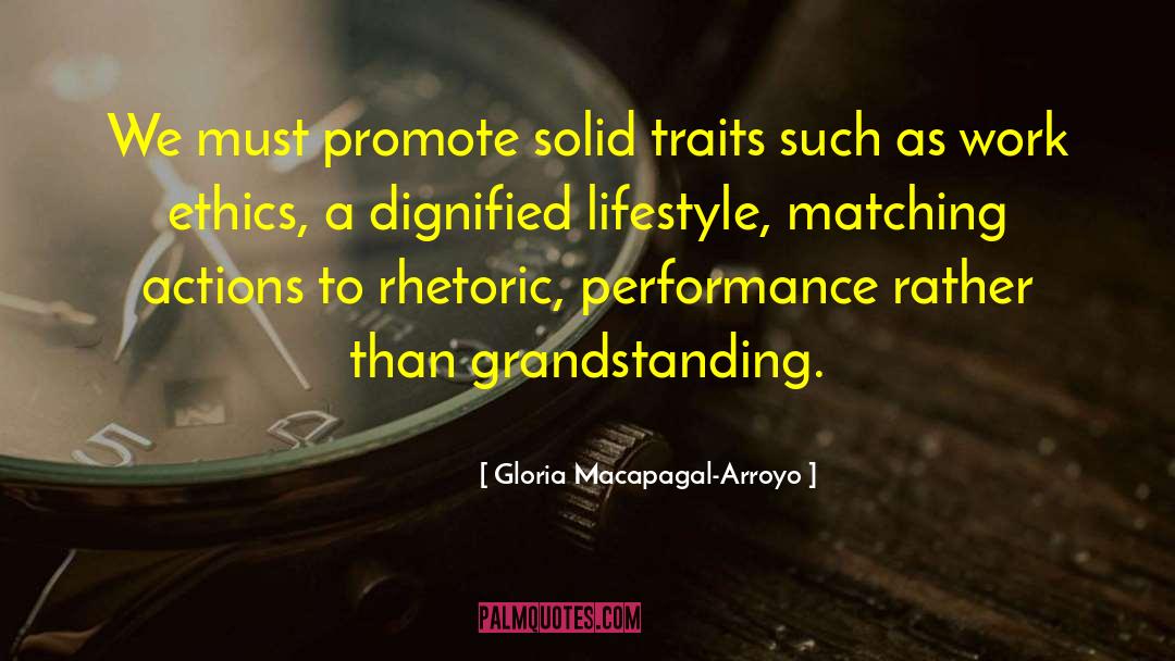 Gloria Macapagal-Arroyo Quotes: We must promote solid traits