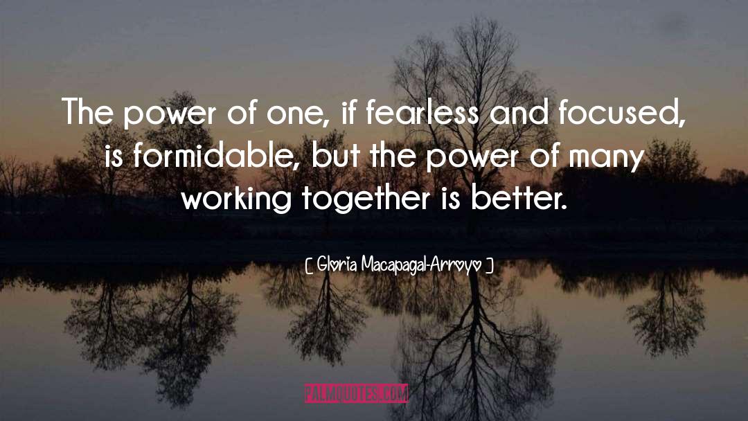 Gloria Macapagal-Arroyo Quotes: The power of one, if