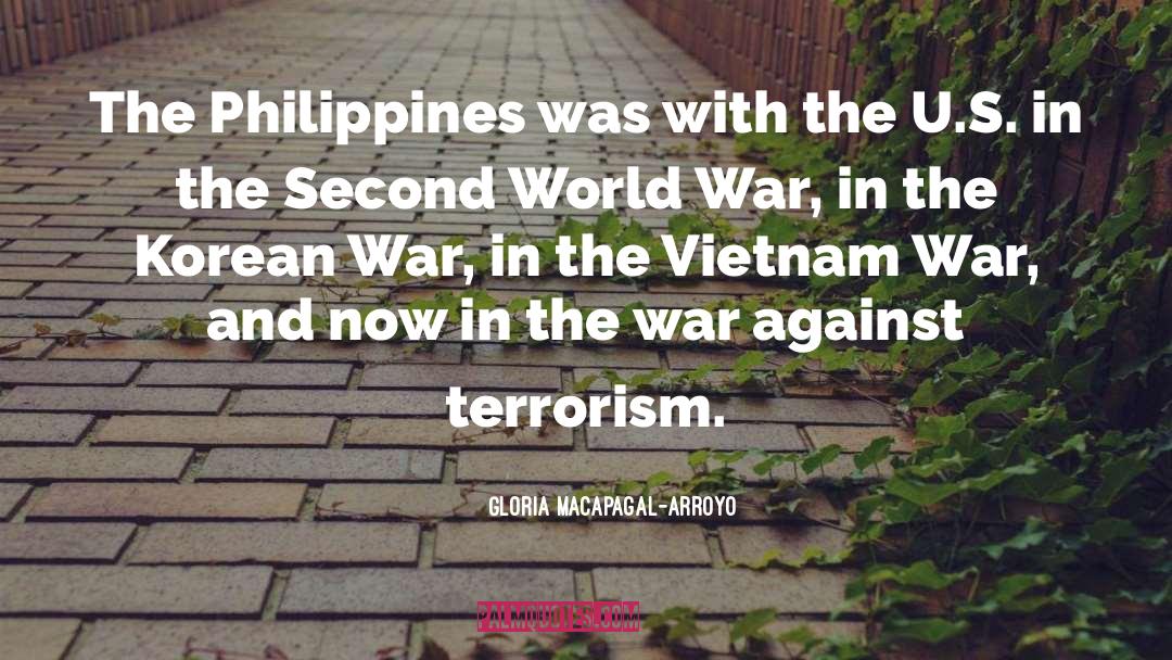 Gloria Macapagal-Arroyo Quotes: The Philippines was with the