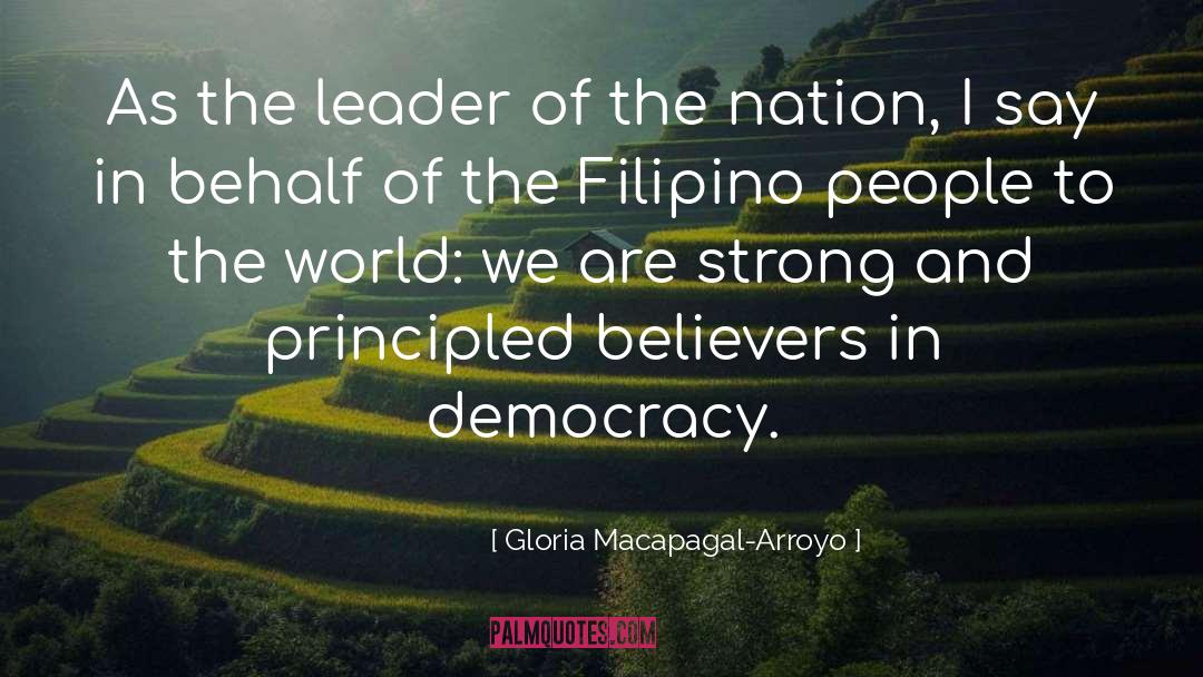 Gloria Macapagal-Arroyo Quotes: As the leader of the