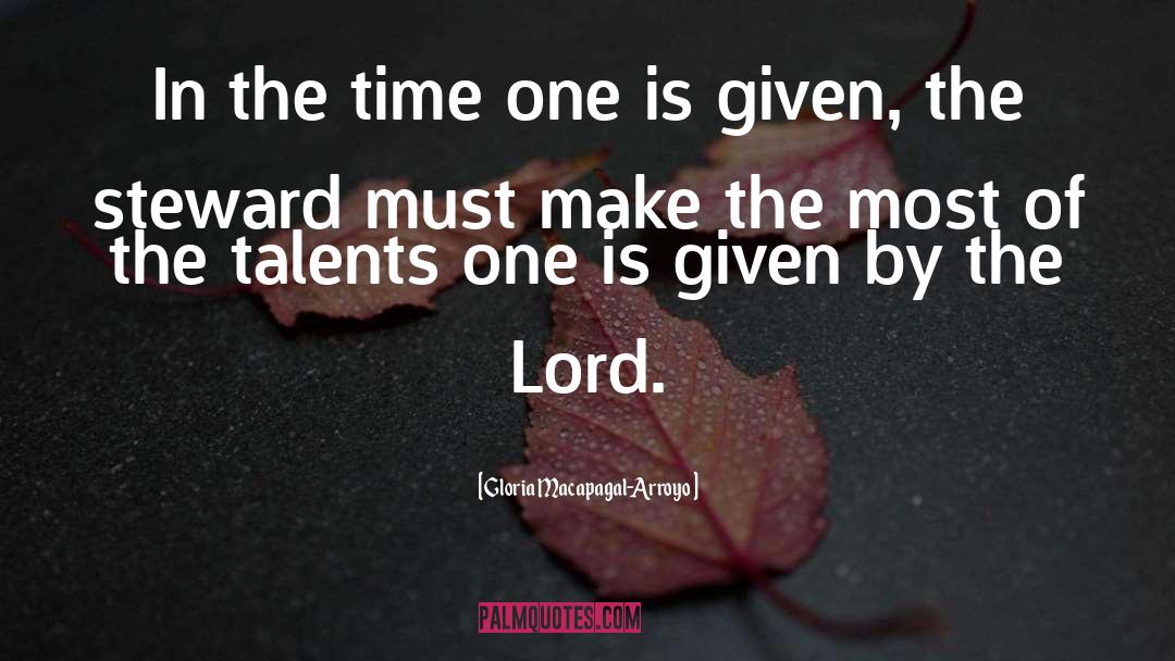 Gloria Macapagal-Arroyo Quotes: In the time one is