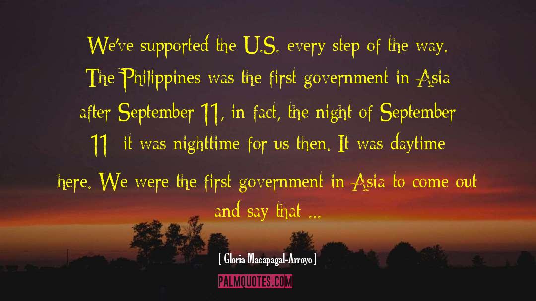 Gloria Macapagal-Arroyo Quotes: We've supported the U.S. every
