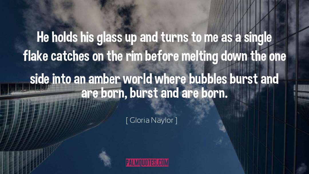 Gloria Naylor Quotes: He holds his glass up