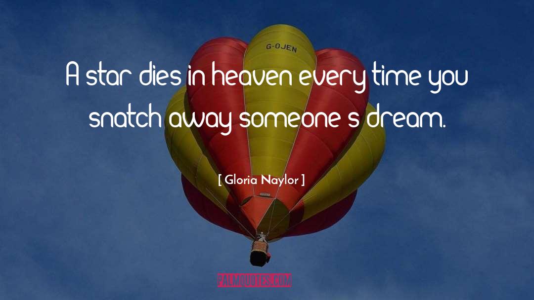 Gloria Naylor Quotes: A star dies in heaven