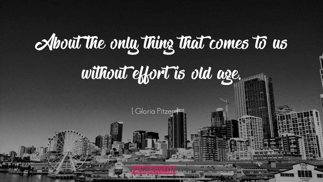 Gloria Pitzer Quotes: About the only thing that