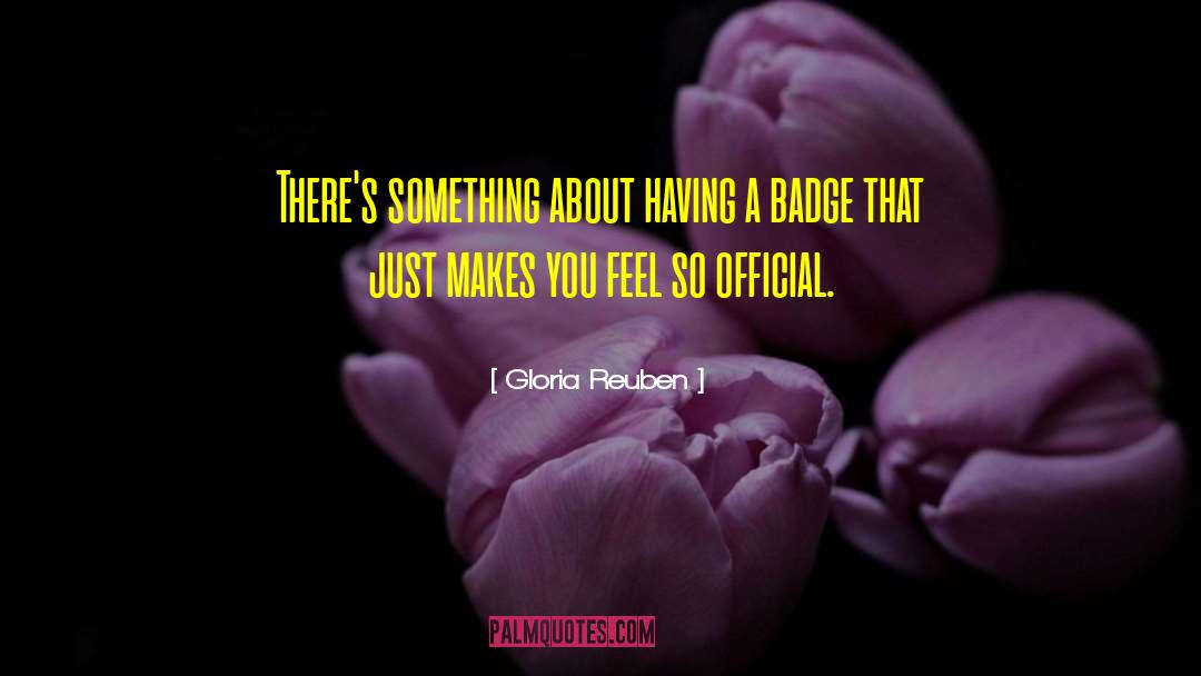 Gloria Reuben Quotes: There's something about having a