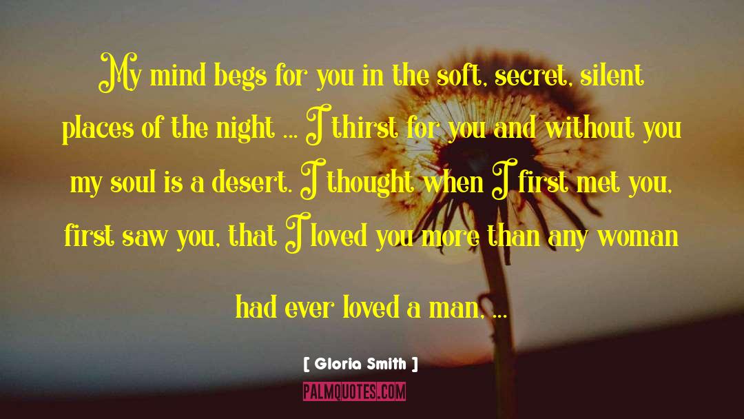 Gloria Smith Quotes: My mind begs for you