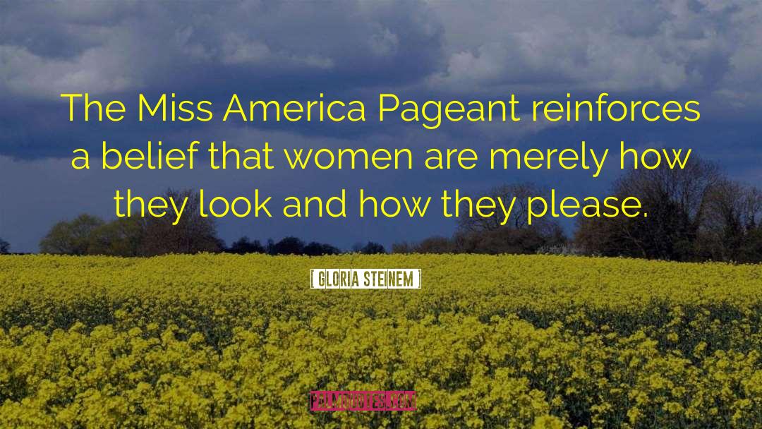 Gloria Steinem Quotes: The Miss America Pageant reinforces