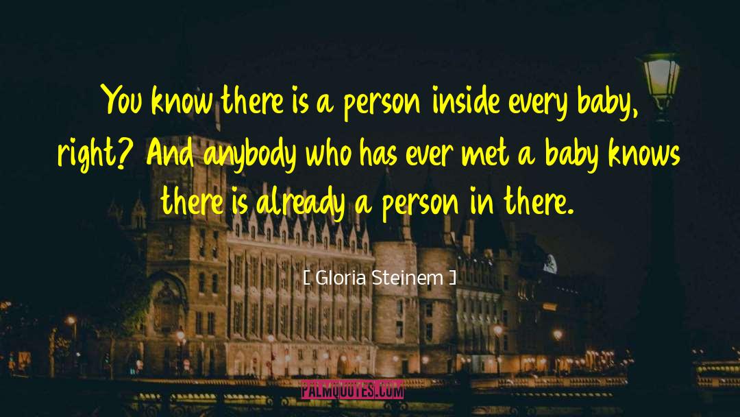 Gloria Steinem Quotes: You know there is a