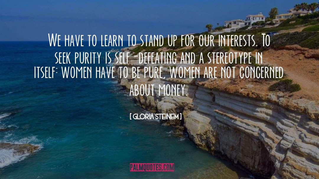 Gloria Steinem Quotes: We have to learn to