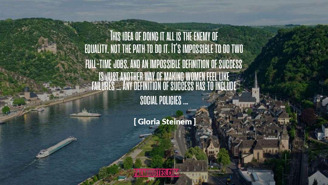 Gloria Steinem Quotes: This idea of doing it