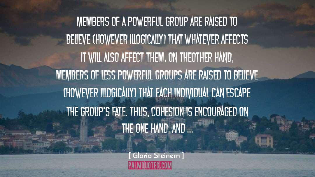 Gloria Steinem Quotes: Members of a powerful group