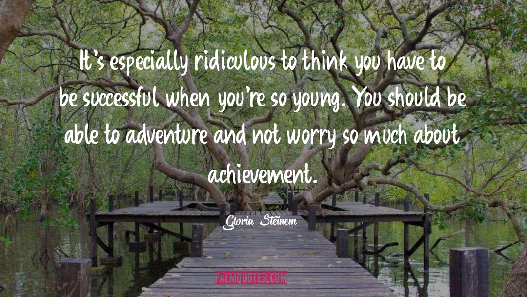 Gloria Steinem Quotes: It's especially ridiculous to think