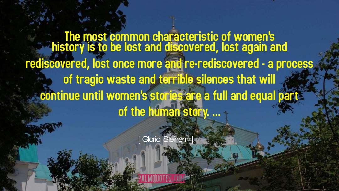 Gloria Steinem Quotes: The most common characteristic of