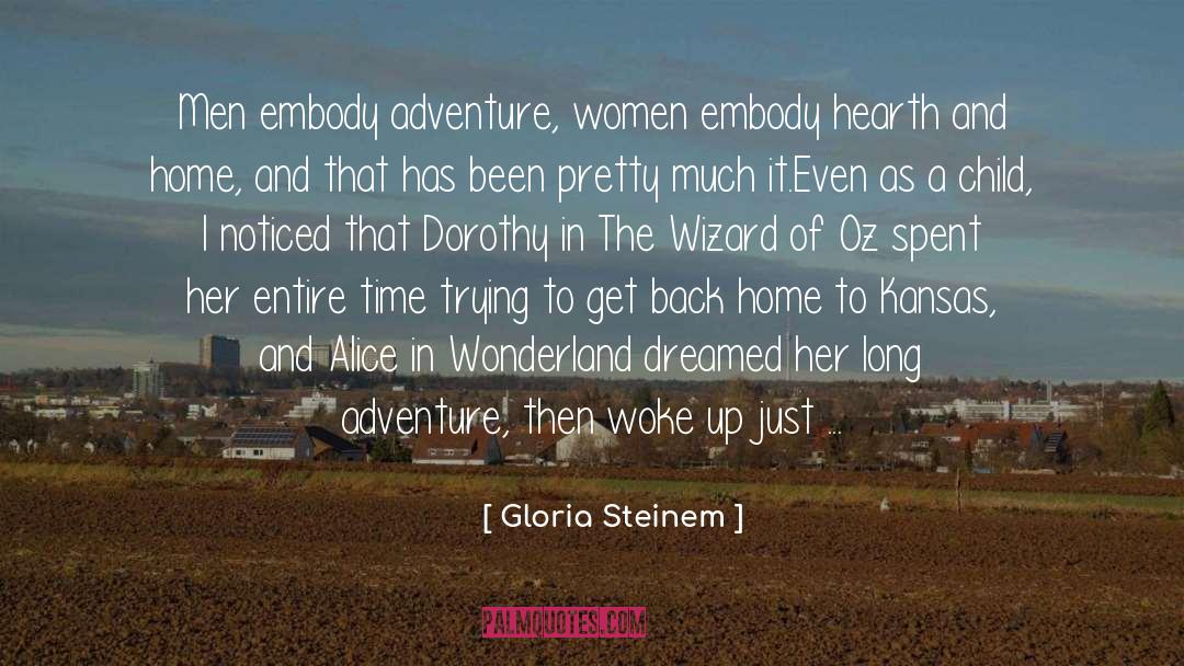 Gloria Steinem Quotes: Men embody adventure, women embody