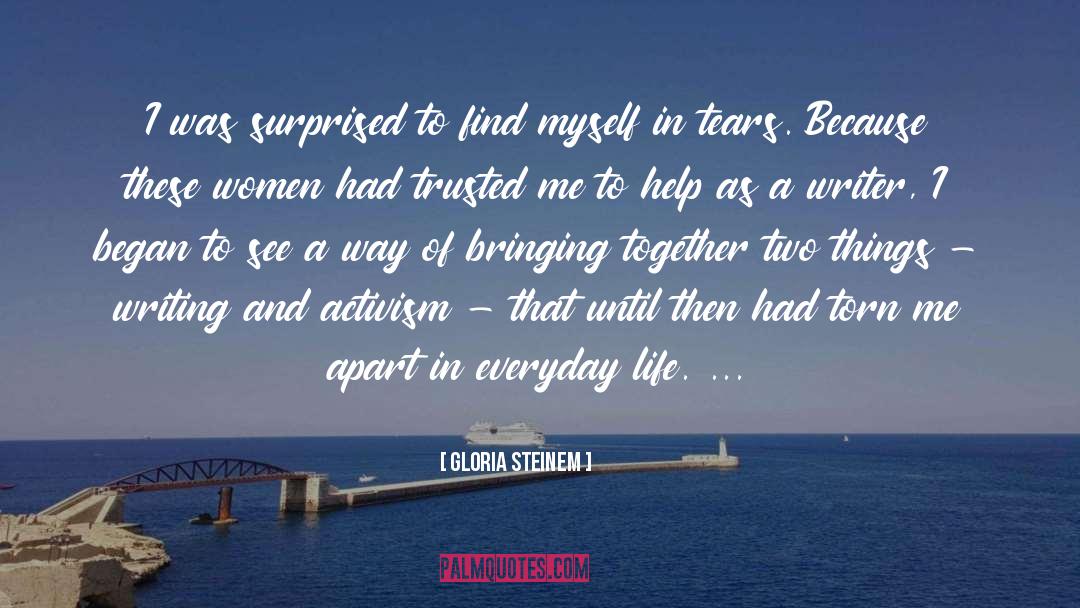 Gloria Steinem Quotes: I was surprised to find