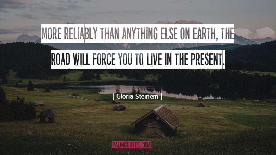 Gloria Steinem Quotes: More reliably than anything else