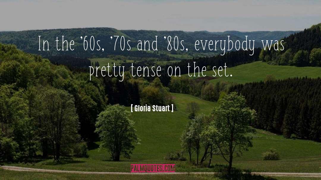 Gloria Stuart Quotes: In the '60s, '70s and