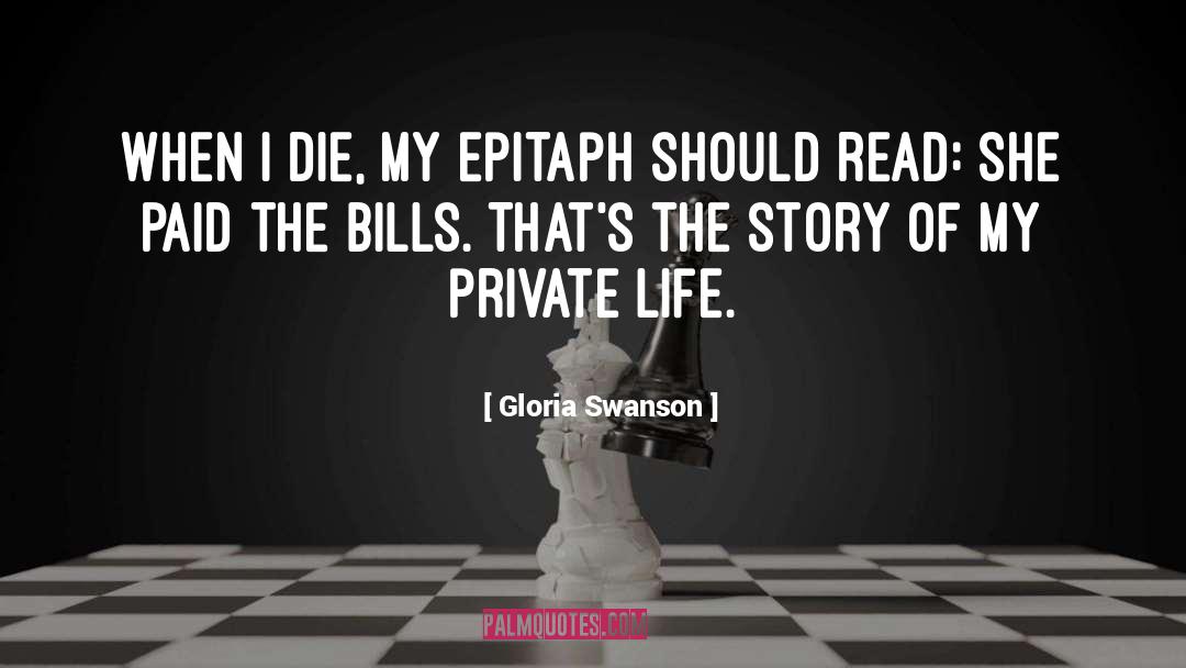 Gloria Swanson Quotes: When I die, my epitaph