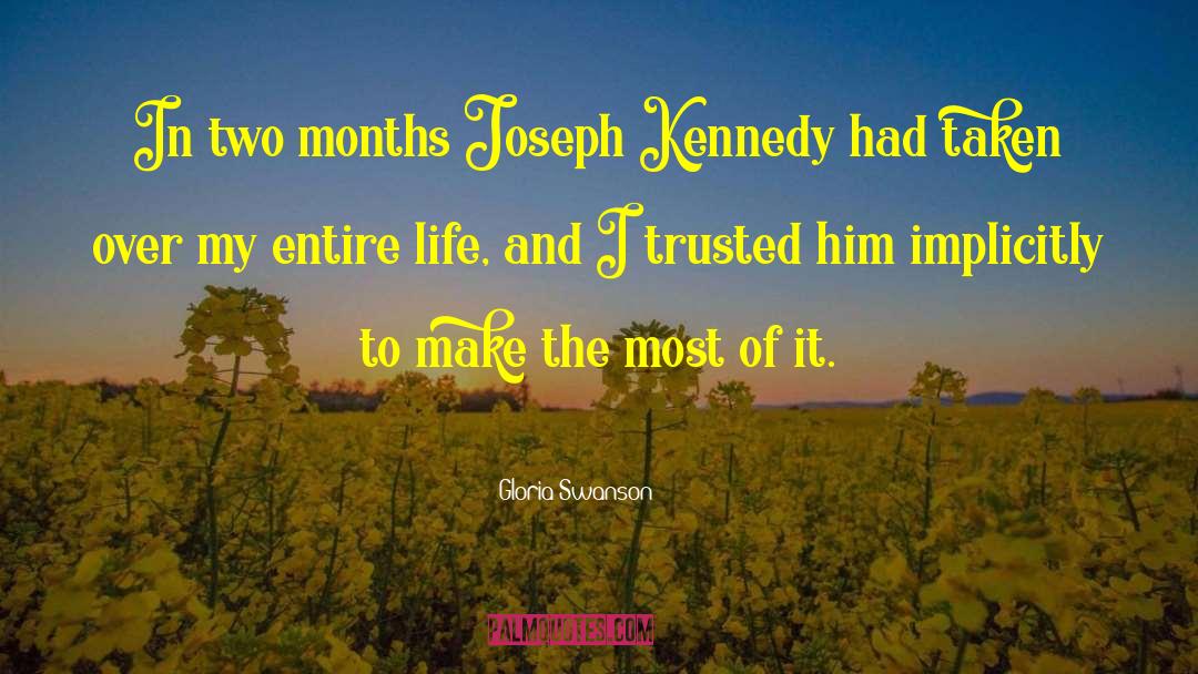 Gloria Swanson Quotes: In two months Joseph Kennedy