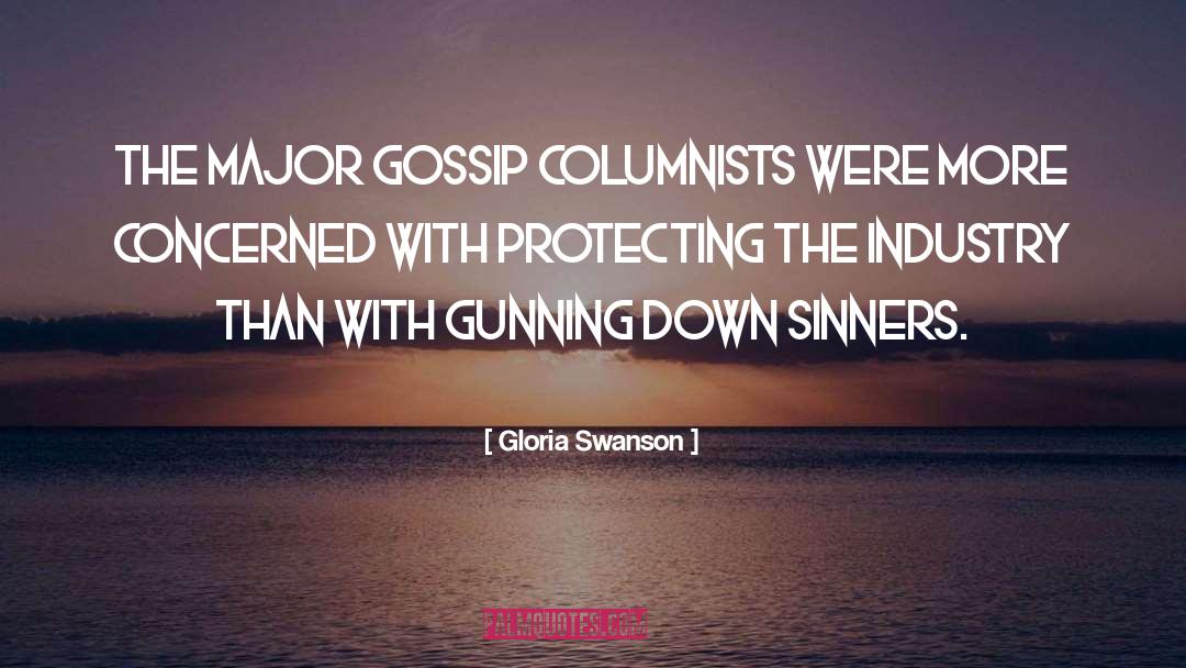 Gloria Swanson Quotes: The major gossip columnists were