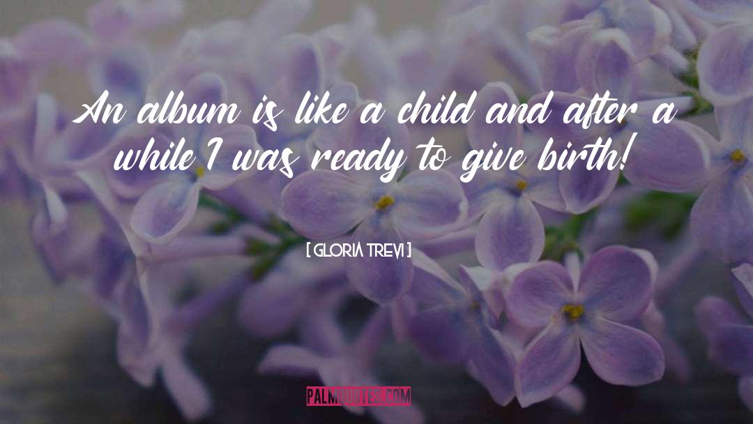 Gloria Trevi Quotes: An album is like a