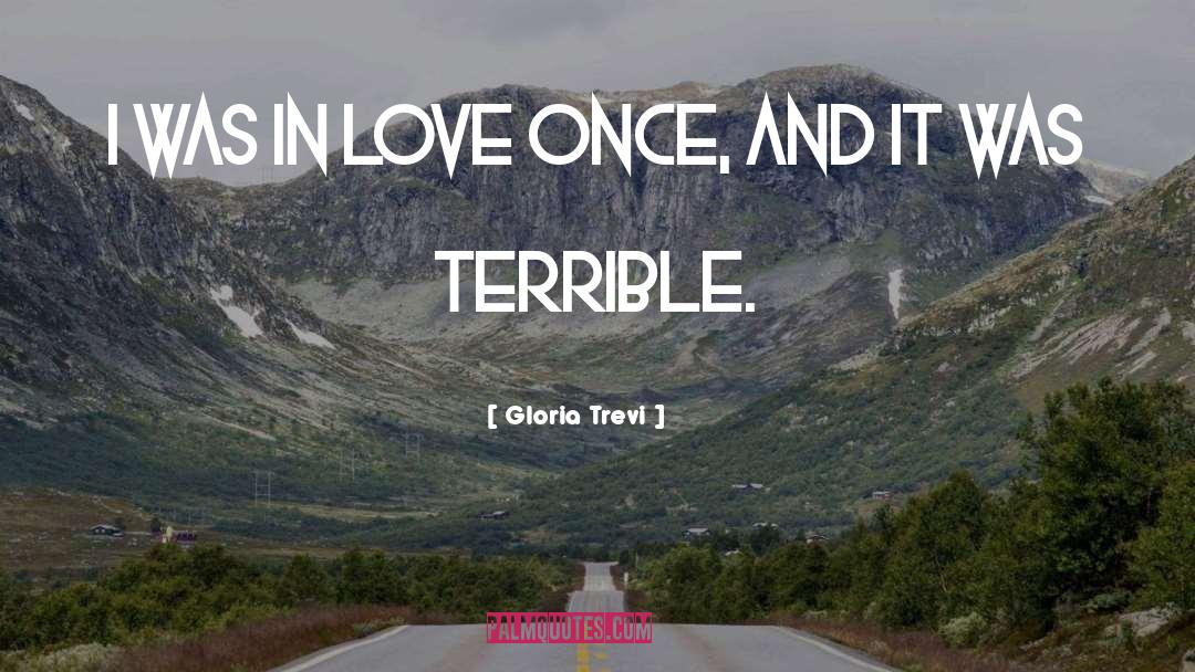 Gloria Trevi Quotes: I was in love once,