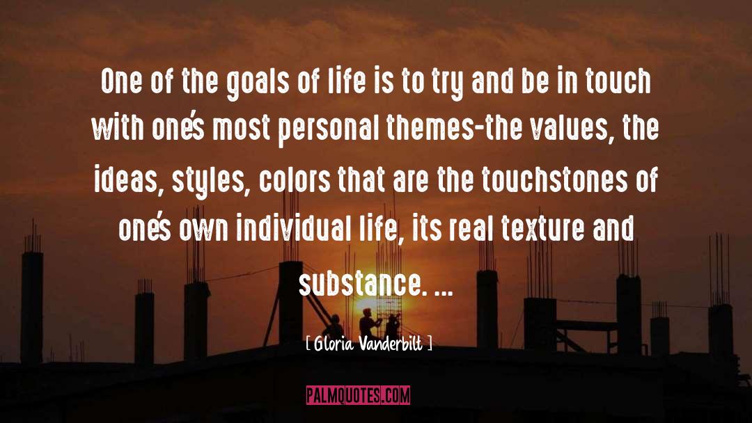 Gloria Vanderbilt Quotes: One of the goals of