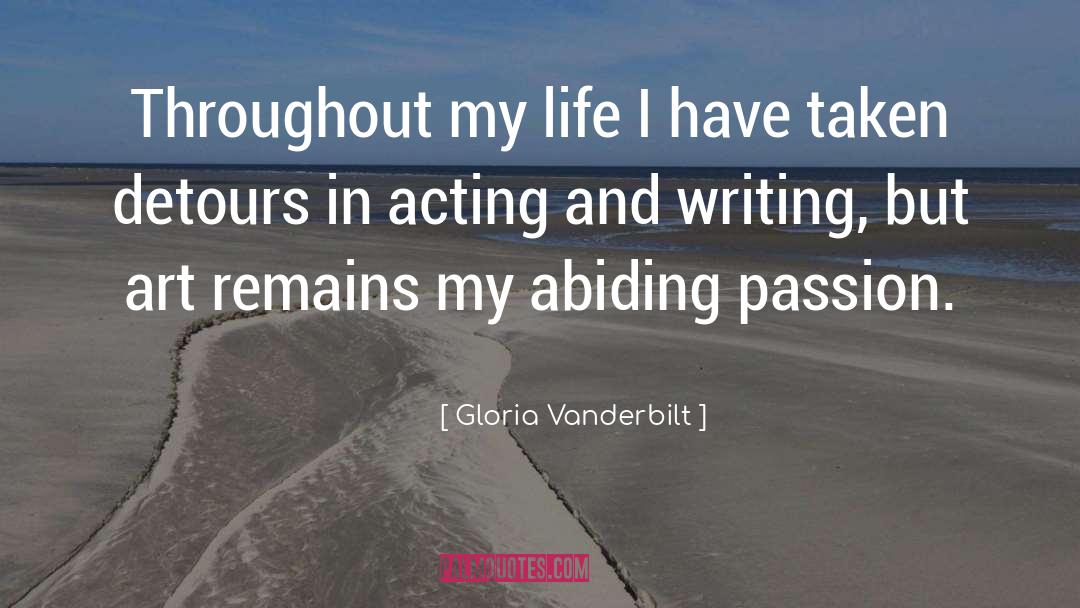 Gloria Vanderbilt Quotes: Throughout my life I have