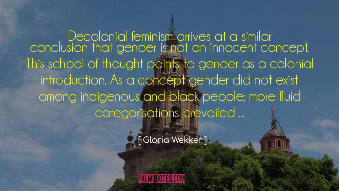 Gloria Wekker Quotes: Decolonial feminism arrives at a