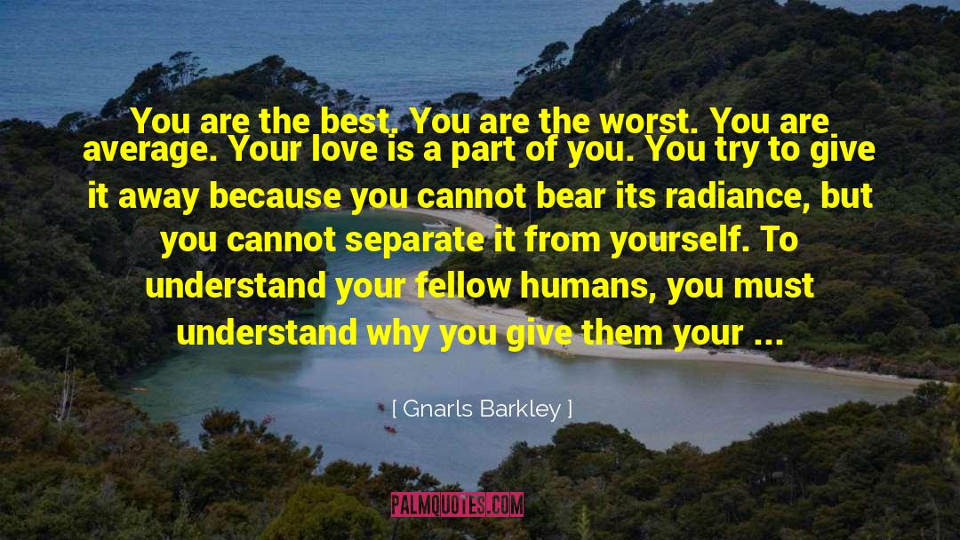 Gnarls Barkley Quotes: You are the best. You