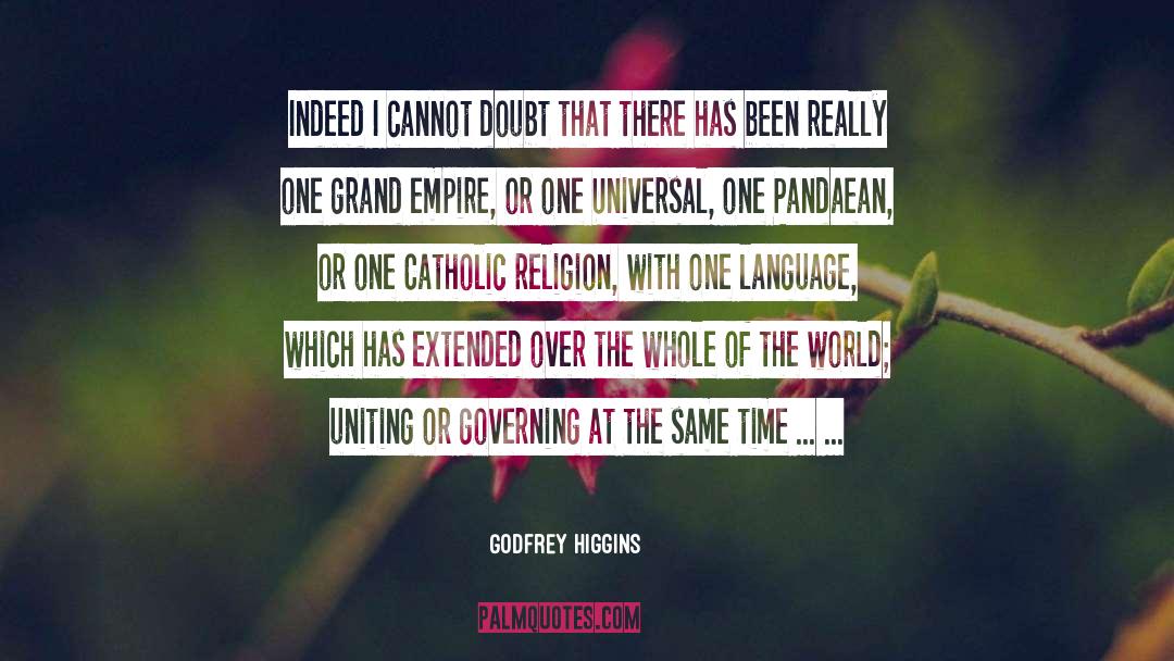 Godfrey Higgins Quotes: Indeed I cannot doubt that