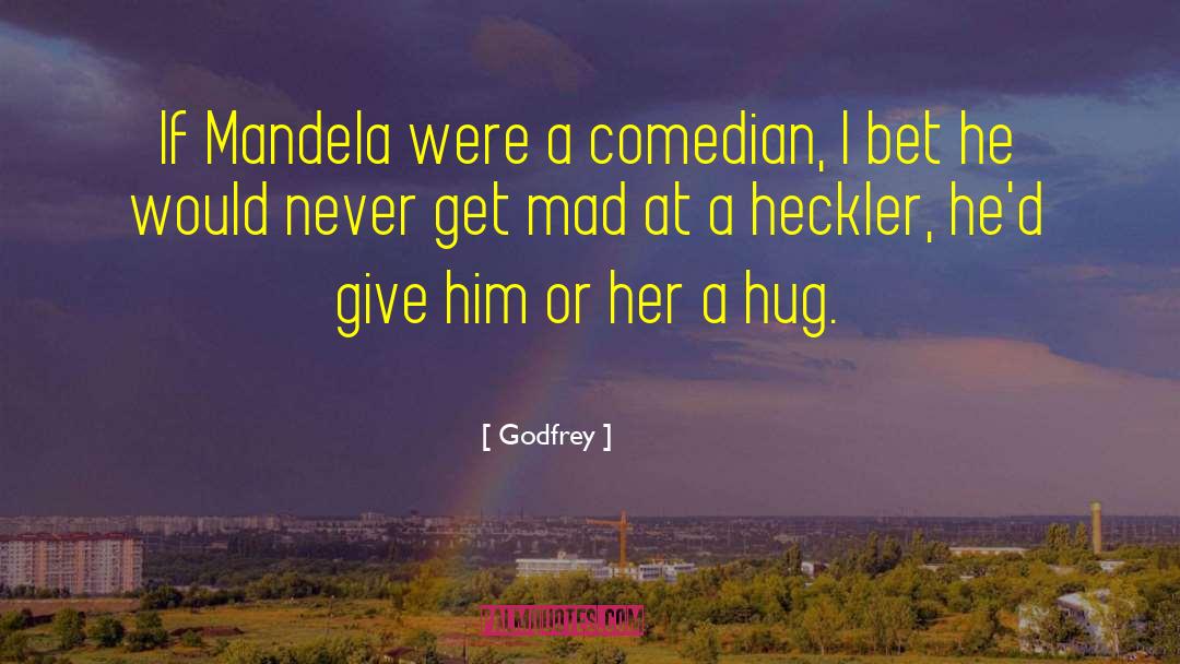 Godfrey Quotes: If Mandela were a comedian,