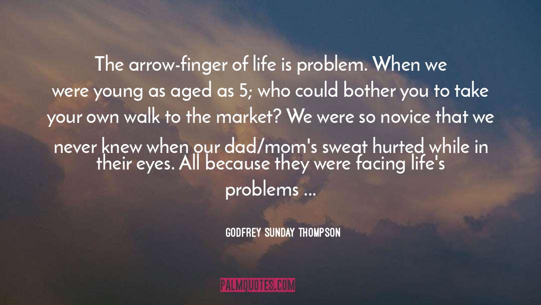 Godfrey Sunday Thompson Quotes: The arrow-finger of life is