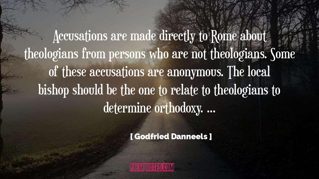 Godfried Danneels Quotes: Accusations are made directly to