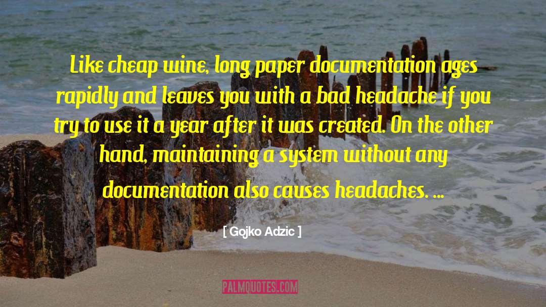 Gojko Adzic Quotes: Like cheap wine, long paper