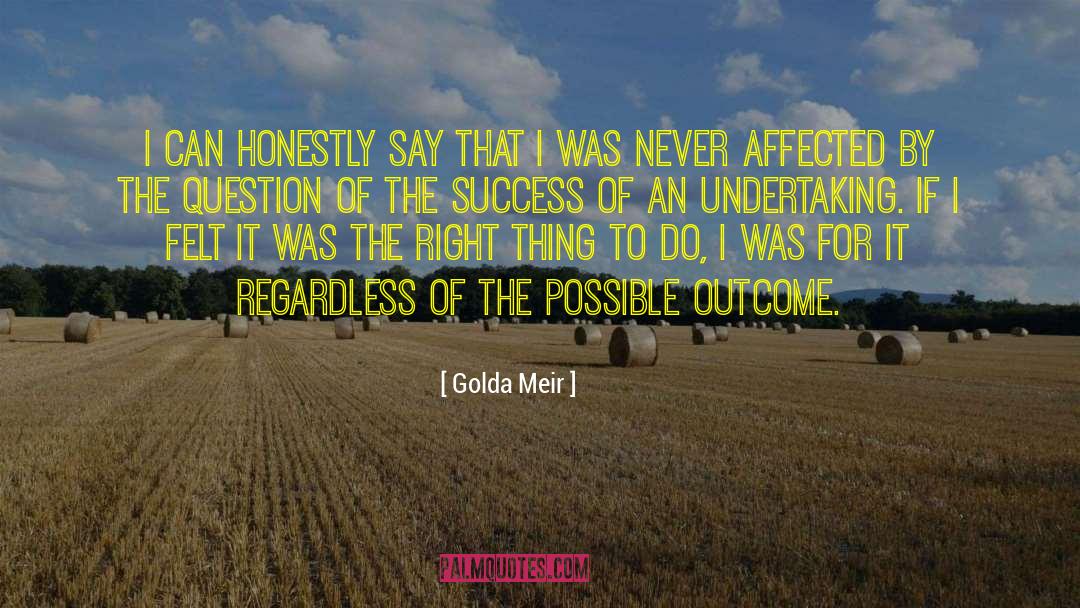 Golda Meir Quotes: I can honestly say that