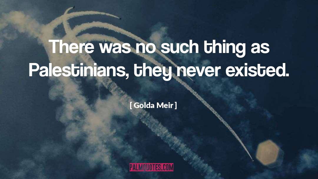 Golda Meir Quotes: There was no such thing